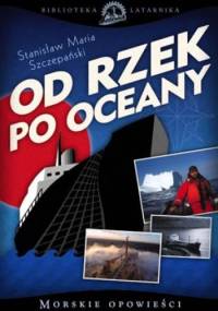Od rzek po oceany - Stanisław Maria Szczepański