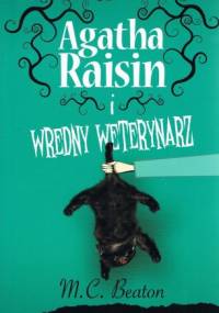 Agatha Raisin i wredny weterynarz - M. C. Beaton