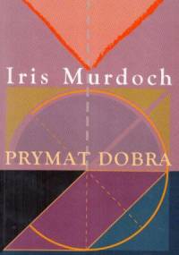 Prymat dobra - Iris Murdoch