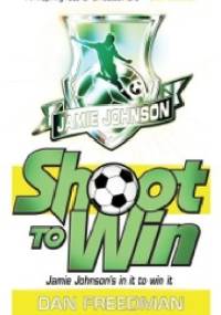 Shoot to Win - Dan Freedman