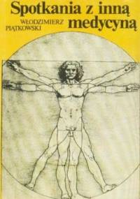 Spotkanie z inną medycyną - Włodzimierz Piątkowski