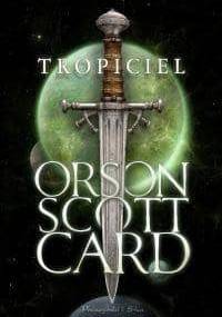 Tropiciel - Orson Scott Card