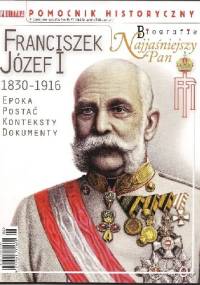 Pomocnik historyczny nr 6/2016; Biografie - Franciszek Józef I - Redakcja tygodnika Polityka