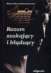 Rozum szukający i błądzący : eseje o filozofii i filozofach - Hanna Buczyńska-Garewicz