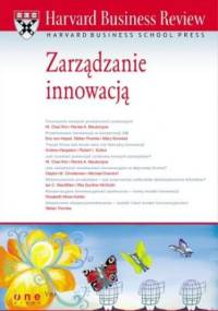 Harvard Business Review. Zarządzanie innowacją - praca zbiorowa