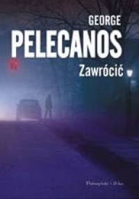 Zawrócić - George Pelecanos
