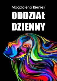 Oddział dzienny - Magdalena Bieniek