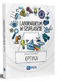 Laboratorium w szufladzie. Optyka - Zasław Adamaszek
