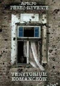 Terytorium Komanczów - Arturo Pérez-Reverte