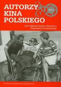 Autorzy kina polskiego t.2 - Grażyna Stachówna