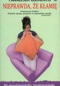 Nieprawda, że kłamię - Francesca Clementis