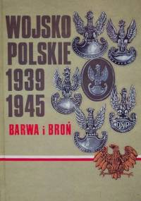 Wojsko Polskie 1939-1945. Barwa i broń - Stanisław Komornicki, Zygmunt Bielecki