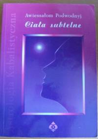 Astrologia Kabalistyczna. Ciała subtelne - Awiessałom Podwodnyj