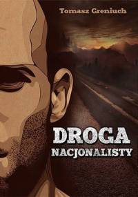 Droga nacjonalisty - Tomasz Greniuch