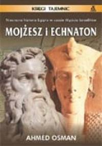 Mojżesz i Echnaton - Ahmed Osman