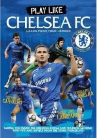 Play Like Chelsea FC - praca zbiorowa
