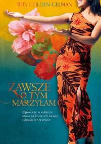 Zawsze o tym marzyłam - Rita Golden Gelman