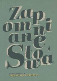Zapomniane słowa . Antologia pod redakcją Magdaleny Budzińskiej