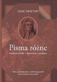 Pisma różne Filozofia natury – metafizyka – alchemia - Isaac Newton