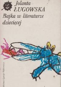 Bajka w literaturze dziecięcej - Jolanta Ługowska