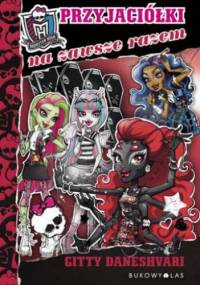 Monster High. Przyjaciółki na zawsze razem - Gitty Daneshvari