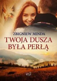 Twoja dusza była perłą - Zbigniew Minda