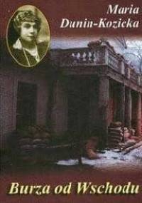 Burza od wschodu - Maria Dunin-Kozicka