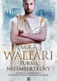Turms, nieśmiertelny - Mika Waltari