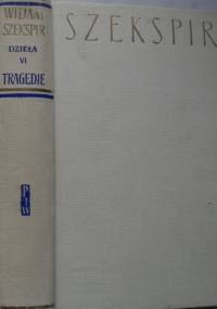 Dzieła dramatyczne VI: Tragedie II - William Shakespeare