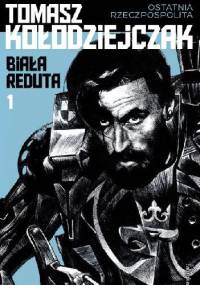 Biała Reduta - Część I - Tomasz Kołodziejczak