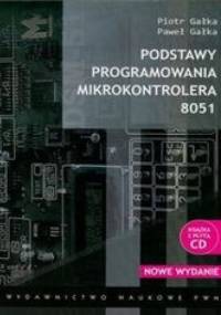 Podstawy programowania mikrokontrolera 8051 - Gałka Piotr, Gałka Paweł