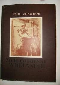 Życie codzienne w Holandii w czasach Rembrandta - Paul Zumthor