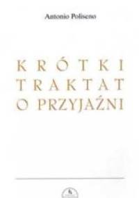 Krótki traktat o przyjaźni - Antonio Poliseno