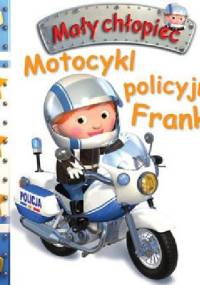 Motocykl policyjny Franka. Mały chłopiec - Émilie Beaumont, Nathalie Bélineau