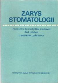 Zarys stomatologii. Podręcznik dla studentów medycyny - Zbigniew Jańczuk