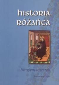 Historia różańca - Mirosław Laszczak