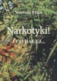 Narkotyki! I co dalej... - Marzena Pasek