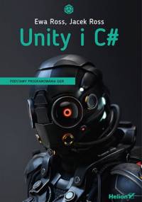 Unity i C#. Podstawy programowania gier - Jacek Ross, Ross Ewa