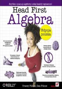 Head First Algebra. Edycja polska - Dan Pilone, Pilone Tracey