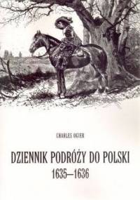 Dziennik podróży do Polski 1635-1636 - Charles Ogier