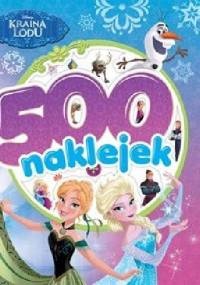 Kraina Lodu. 500 naklejek - praca zbiorowa