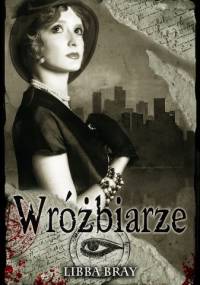 Wróżbiarze - Libba Bray