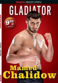 Mamed Chalidow. Gladiator - praca zbiorowa