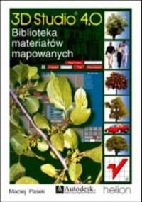 3D Studio. Biblioteka materiałów mapowanych - Joanna Pasek, Pasek Maciej