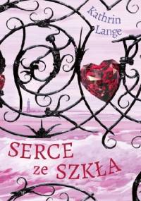 Serce ze szkła - Kathrin Lange