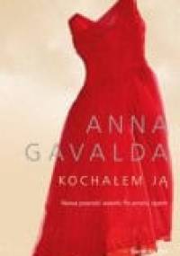Kochałem ją - Anna Gavalda