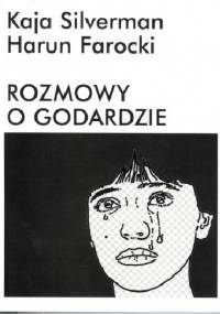 Rozmowy o Godardzie - Harun Farocki, Kaja Silverman