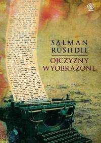 Ojczyzny wyobrażone - Salman Rushdie