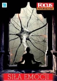 Siła emocji. Potęga Umysłu - Redakcja magazynu Focus