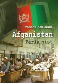 Afganistan : parła nist - Tomasz Kamiński